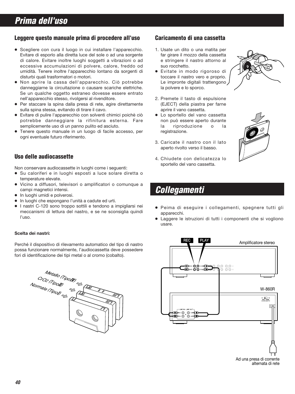 Prima dell'uso, Collegamenti, Leggere questo manuale prima di procedere all'uso | Uso delle audiocassette, Caricamento di una cassetta | Teac W-860R User Manual | Page 40 / 76