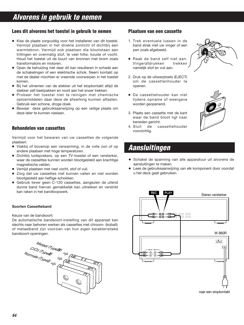 Alvorens in gebruik te nemen, Aansluitingen, Lees dit alvorens het toestel in gebruik te nemen | Behandelen van cassettes, Plaatsen van een cassette | Teac W-860R User Manual | Page 64 / 76