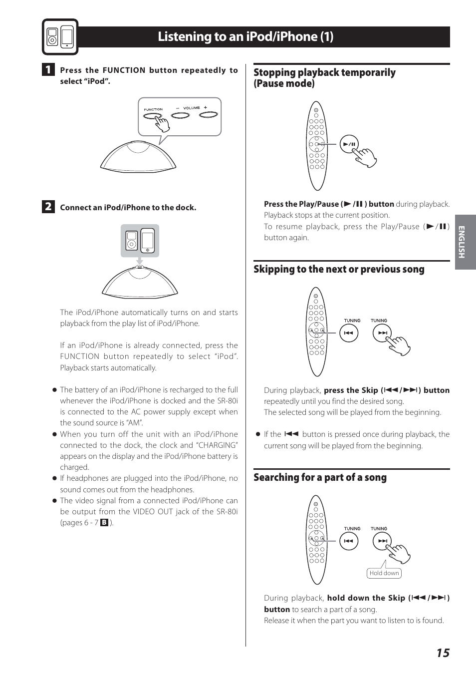 Listening to an ipod/iphone, Listening to an ipod/iphone (1), Stopping playback temporarily (pause mode) | Skipping to the next or previous song, Searching for a part of a song | Teac STEREO COMPACT SR-80I User Manual | Page 15 / 84