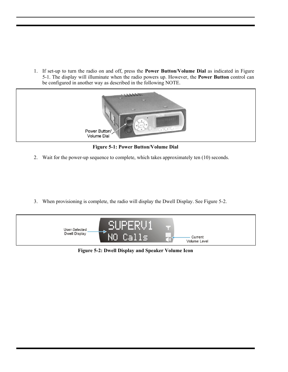 5 basic operation in otp mode, 1 turning the radio on, Basic operation in otp mode | Turning the radio on, Figure 5-1: power button/volume dial, Figure 5-2: dwell display and speaker volume icon | Tyco Electronics MM102014V1 User Manual | Page 26 / 64