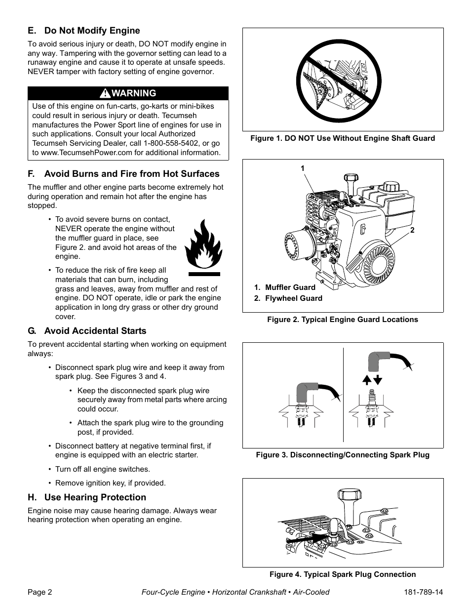 E. do not modify engine, F. avoid burns and fire from hot surfaces, G. avoid accidental starts | H. use hearing protection, Figure 1. do not use without engine shaft guard, Muffler guard, Flywheel guard, Figure 2. typical engine guard locations, Figure 3. disconnecting/connecting spark plug, Figure 4. typical spark plug connection | Tecumseh H30-40 User Manual | Page 4 / 24