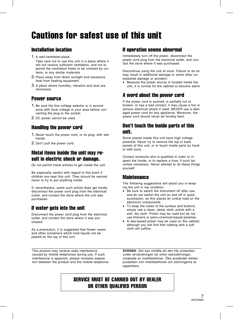 Cautions for safest use of this unit, Installation location, Power source | Handling the power cord, If water gets into the unit, If operation seems abnormal, A word about the power cord, Don’t touch the inside parts of this unit, Maintenance | Technics sx-PR604/M User Manual | Page 7 / 148