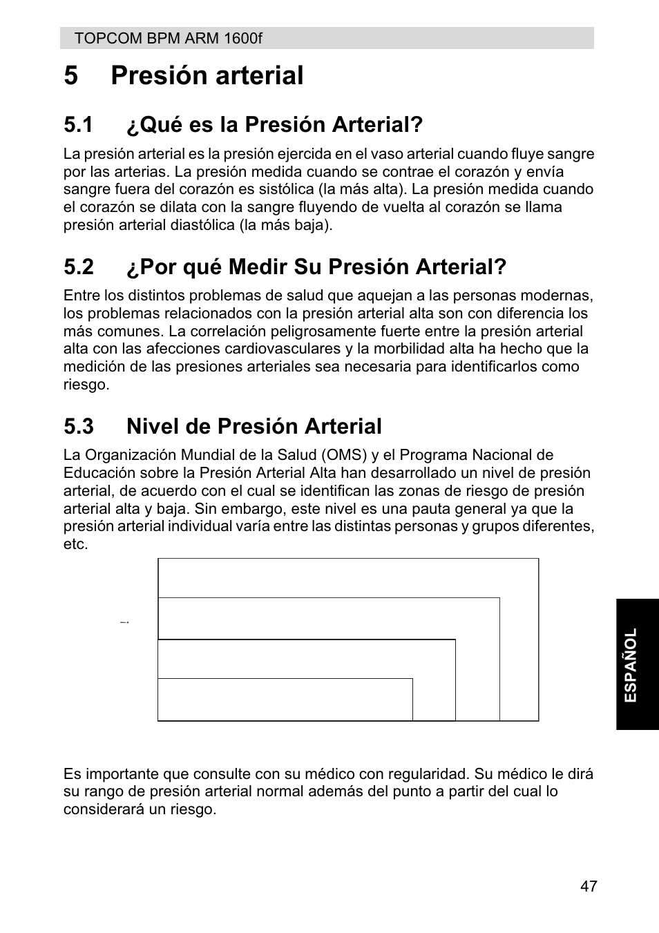 5presión arterial, 1 ¿qué es la presión arterial, 2 ¿por qué medir su presión arterial | 3 nivel de presión arterial, Stage 2 hypertension, Stage 1 hypertension, Normal, Prehypertension | Topcom BPM ARM 1600F User Manual | Page 47 / 96