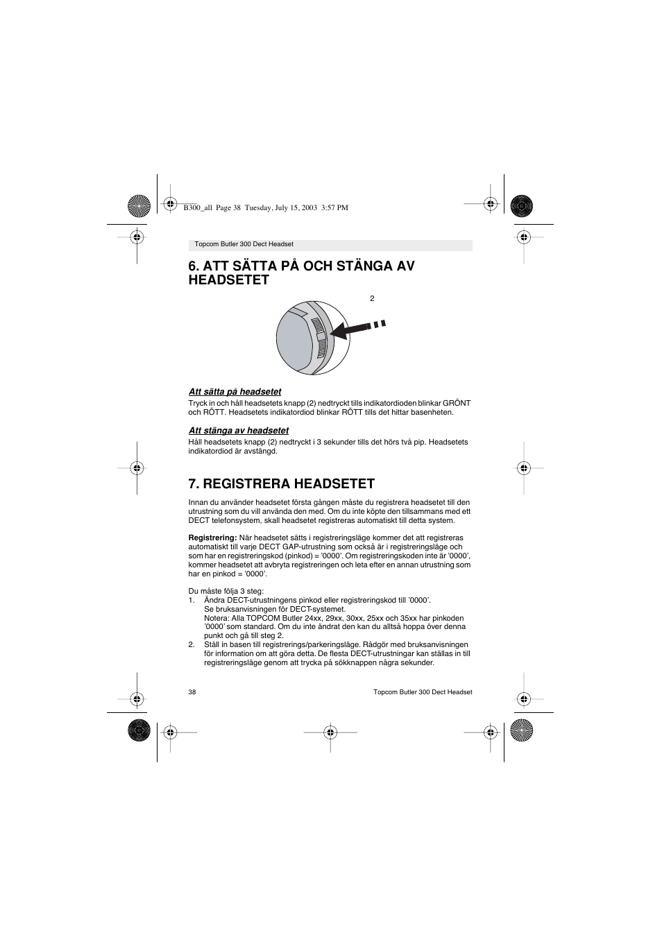 Att sätta på och stänga av headsetet, Registrera headsetet | Topcom BUTLER 300 DECT User Manual | Page 38 / 100