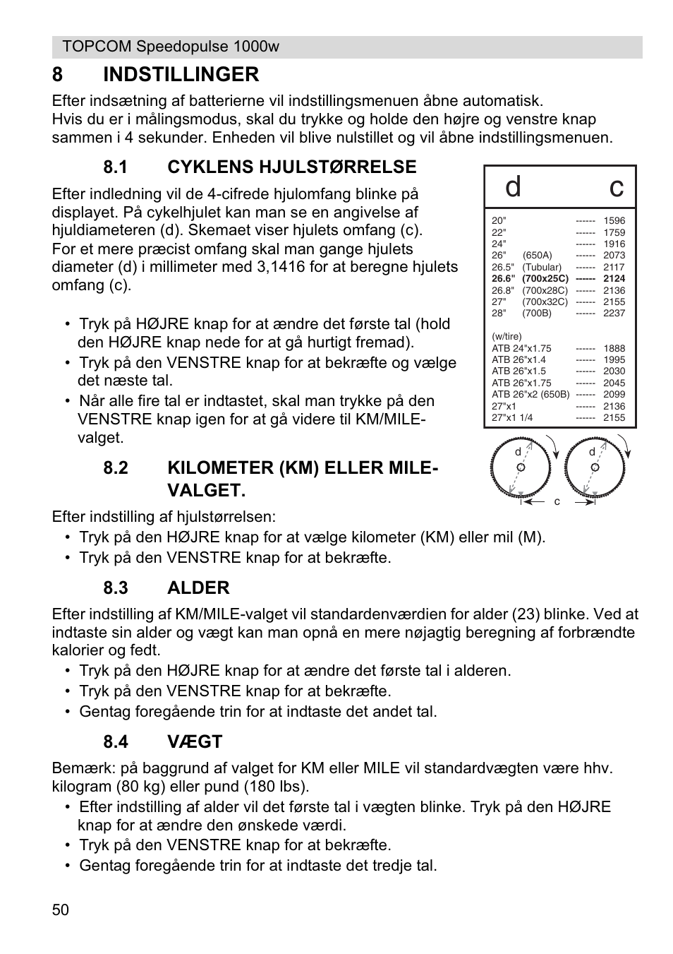 8indstillinger, 1 cyklens hjulstørrelse, 2 kilometer (km) eller mile- valget | 3 alder, 4 vægt | Topcom Speedopulse 1000W User Manual | Page 50 / 88