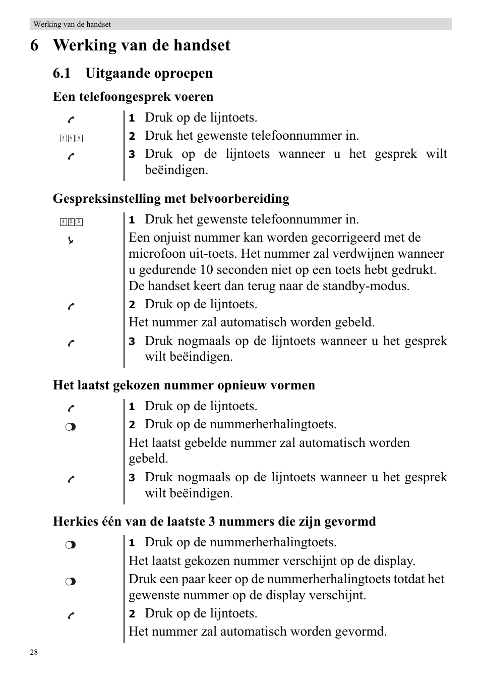 6 werking van de handset, 1 uitgaande oproepen, Druk op de lijntoets | Druk het gewenste telefoonnummer in | Topcom BUTLER 920 User Manual | Page 30 / 100