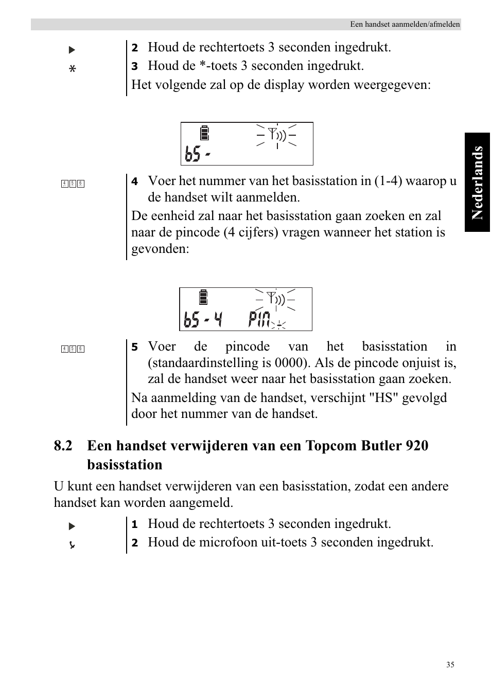 Houd de rechtertoets 3 seconden ingedrukt, Houd de microfoon uit-toets 3 seconden ingedrukt | Topcom BUTLER 920 User Manual | Page 37 / 100