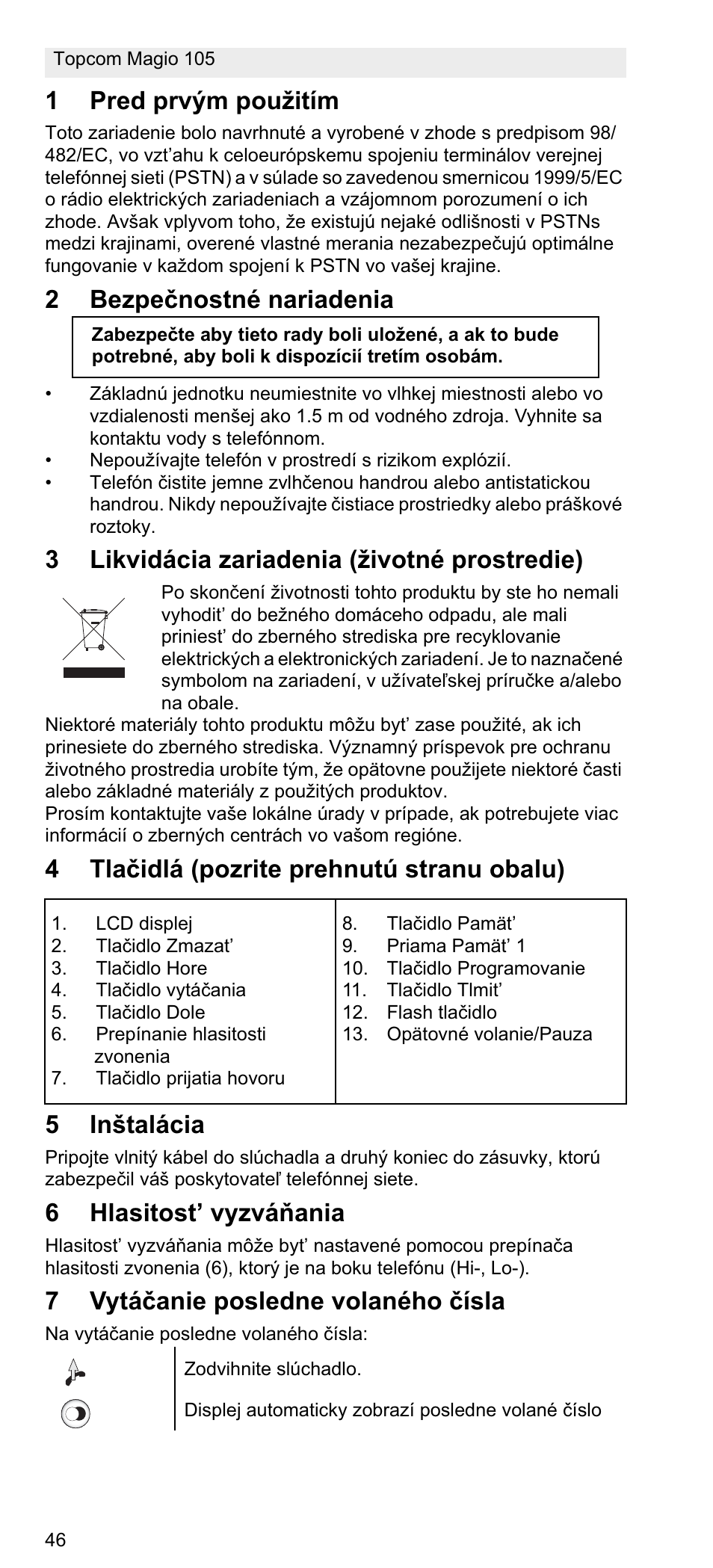 1pred prvým použitím, 2bezpeþnostné nariadenia, 3likvidácia zariadenia (životné prostredie) | 6hlasitost’ vyzváėania, 7vytáþanie posledne volaného þísla | Topcom MAGIO 105 User Manual | Page 46 / 88