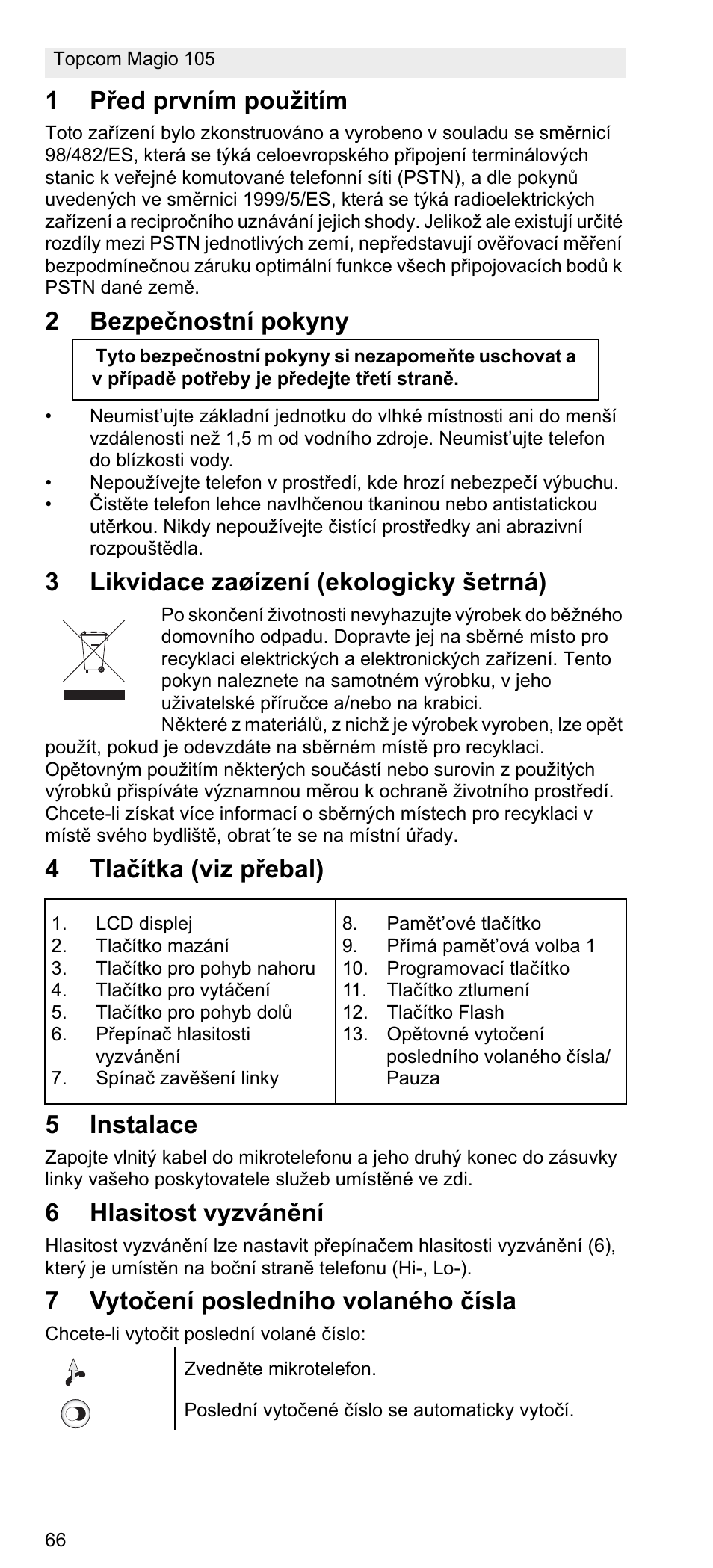 1pĝed prvním použitím, 2bezpeþnostní pokyny, 3likvidace zaøízení (ekologicky šetrná) | 4tlaþítka (viz pĝebal) 5 instalace, 6hlasitost vyzvánční, 7vytoþení posledního volaného þísla | Topcom MAGIO 105 User Manual | Page 66 / 88