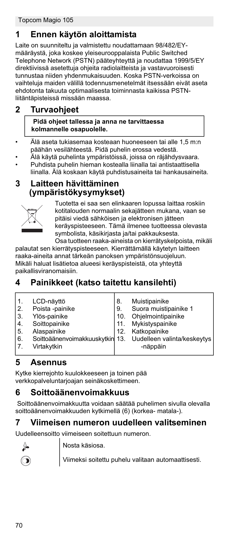 1ennen käytön aloittamista, 2turvaohjeet, 3laitteen hävittäminen (ympäristökysymykset) | 4painikkeet (katso taitettu kansilehti) 5 asennus, 6soittoäänenvoimakkuus, 7viimeisen numeron uudelleen valitseminen | Topcom MAGIO 105 User Manual | Page 70 / 88