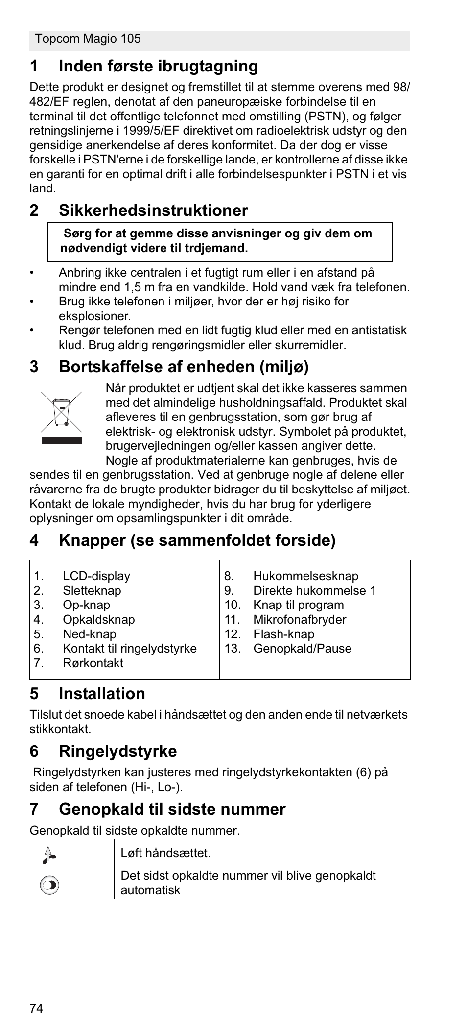 1inden første ibrugtagning, 2sikkerhedsinstruktioner, 3bortskaffelse af enheden (miljø) | 4knapper (se sammenfoldet forside) 5 installation, 6ringelydstyrke, 7genopkald til sidste nummer | Topcom MAGIO 105 User Manual | Page 74 / 88