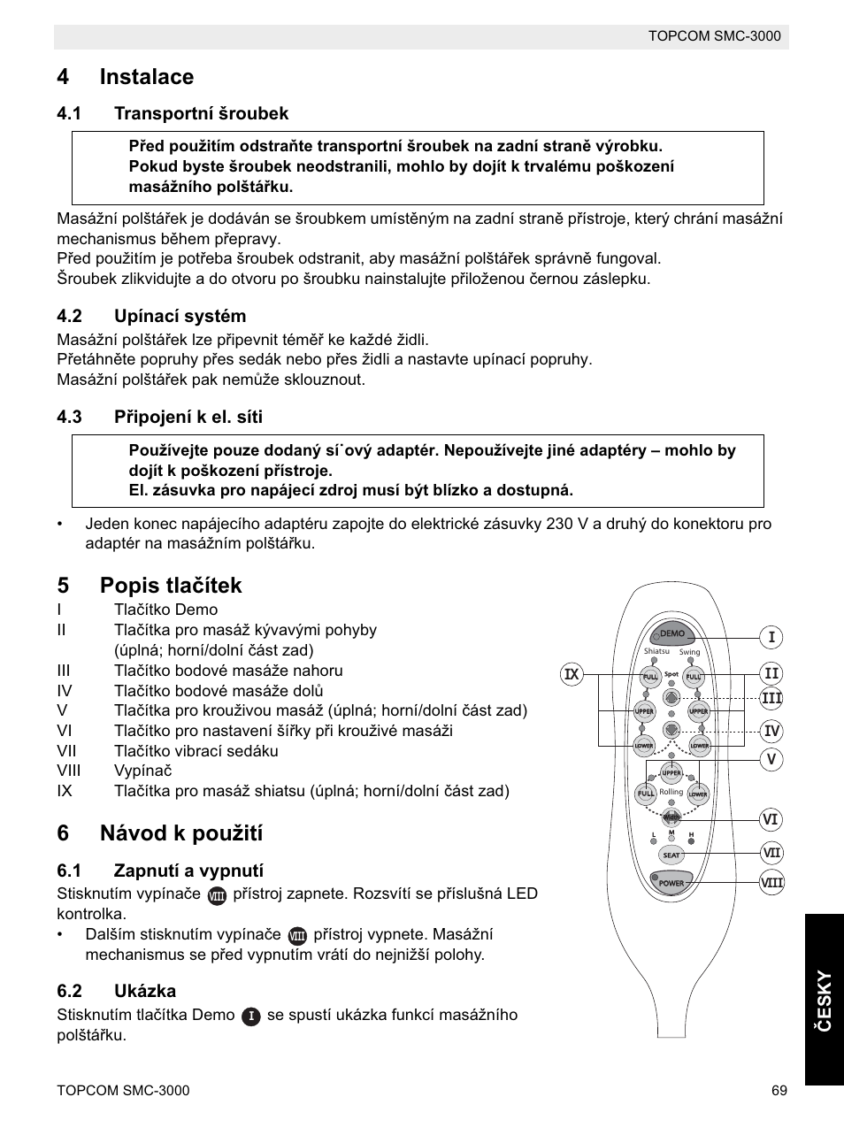 4instalace, 5popis tlaþítek, 6návod k použití | Ýesky, 1 transportní šroubek, 2 upínací systém, 3 pĝipojení k el. síti, 1 zapnutí a vypnutí, 2 ukázka | Topcom SMC-3000 User Manual | Page 69 / 104