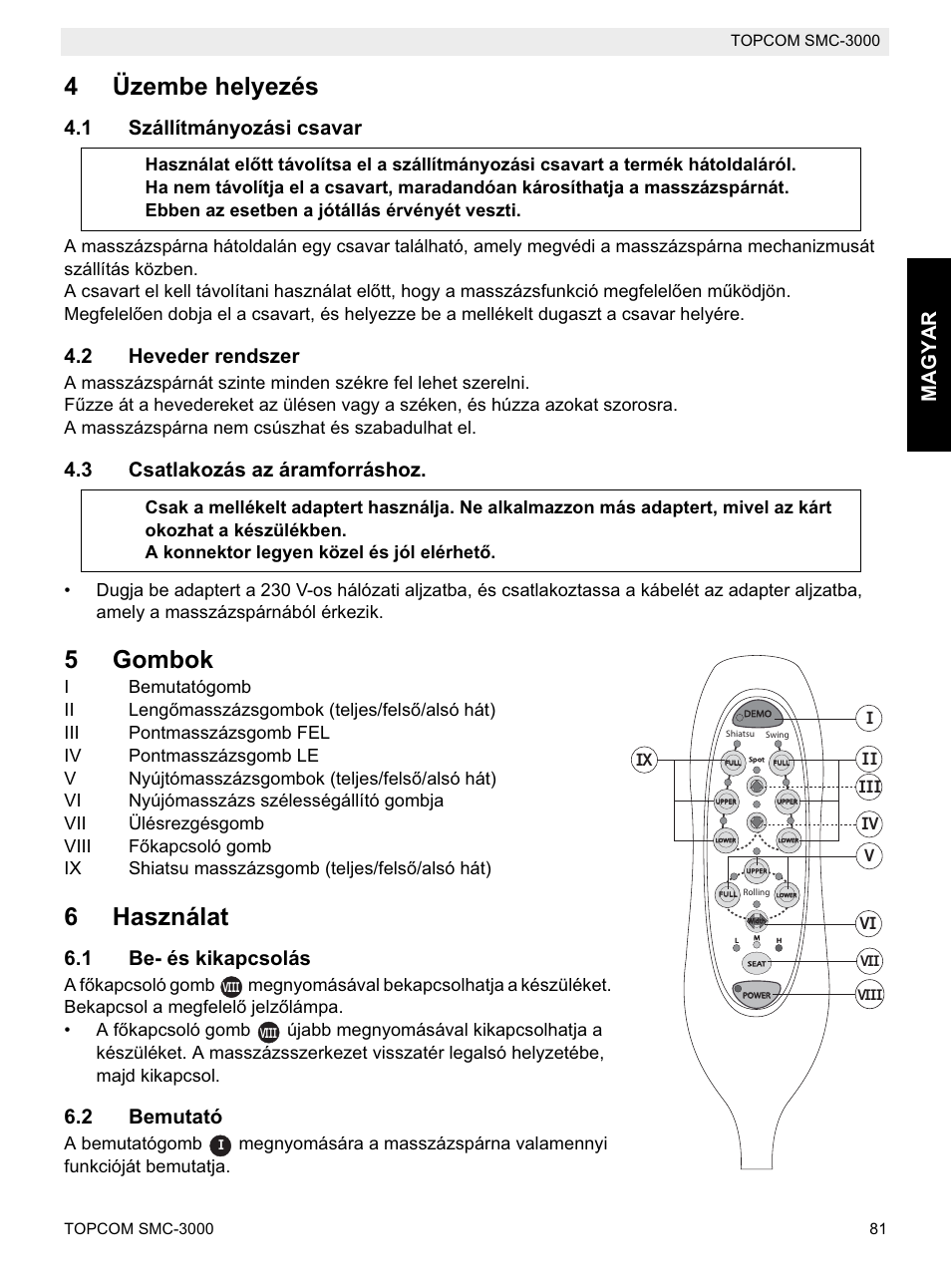 4üzembe helyezés, 5gombok, 6használat | Magyar, 1 szállítmányozási csavar, 2 heveder rendszer, 3 csatlakozás az áramforráshoz, 1 be- és kikapcsolás, 2 bemutató | Topcom SMC-3000 User Manual | Page 81 / 104