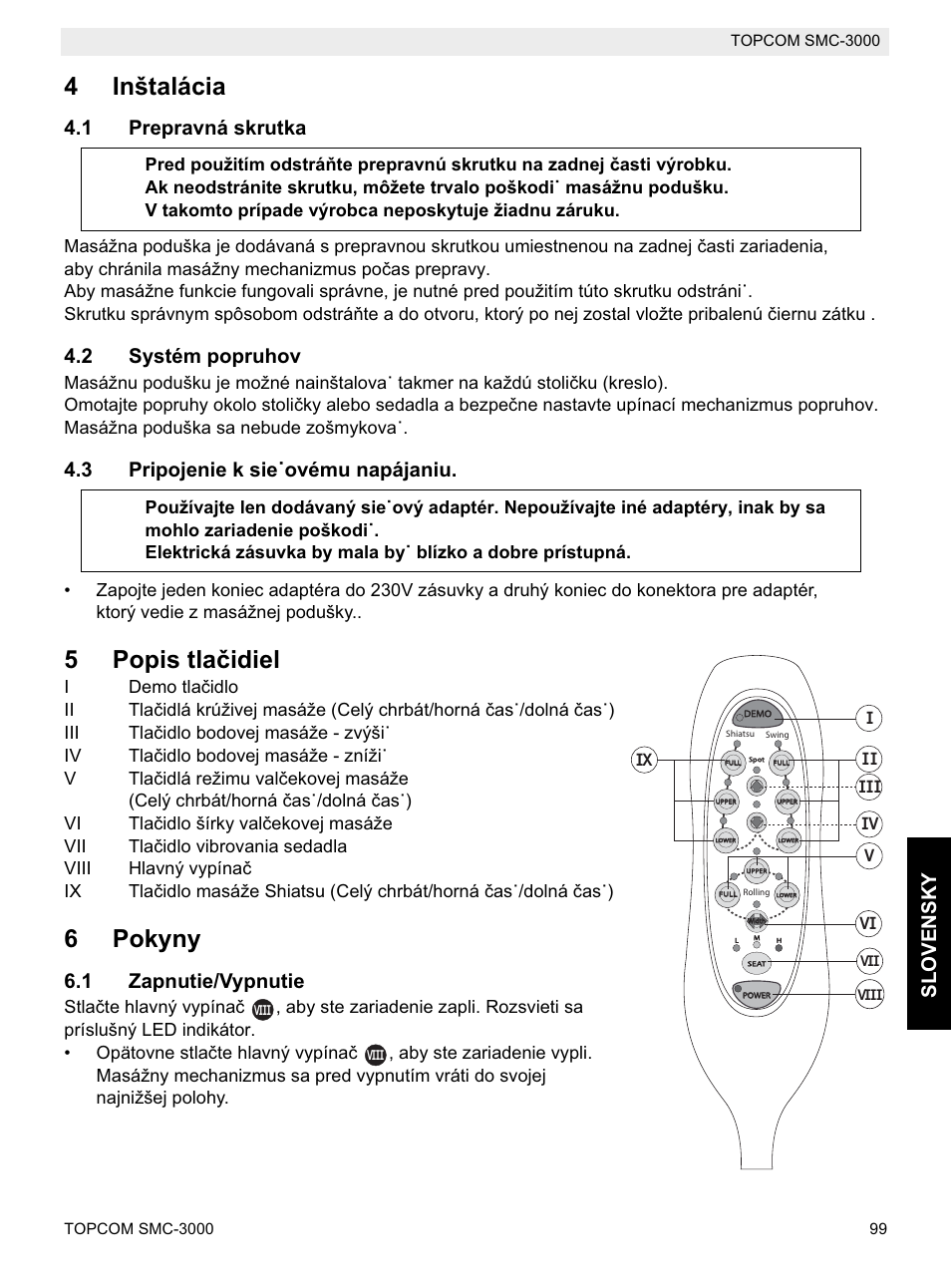 4inštalácia, 5popis tlaþidiel, 6pokyny | Slovensky, 1 prepravná skrutka, 2 systém popruhov, 3 pripojenie k sieúovému napájaniu, 1 zapnutie/vypnutie | Topcom SMC-3000 User Manual | Page 99 / 104