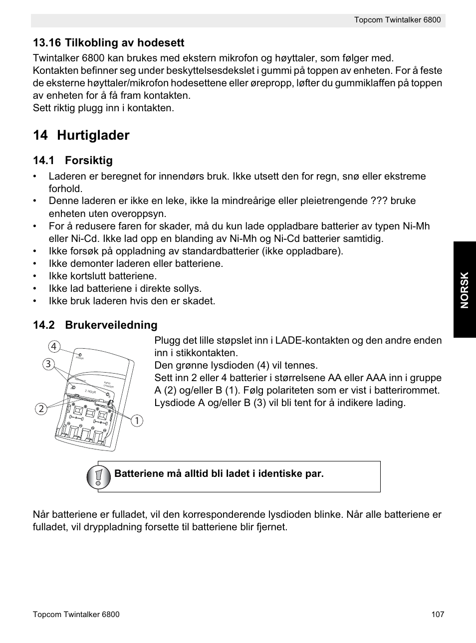 14 hurtiglader, 16 tilkobling av hodesett, 1 forsiktig | 2 brukerveiledning, No r s k, Batteriene må alltid bli ladet i identiske par | Topcom Twintalker 6800 User Manual | Page 107 / 236