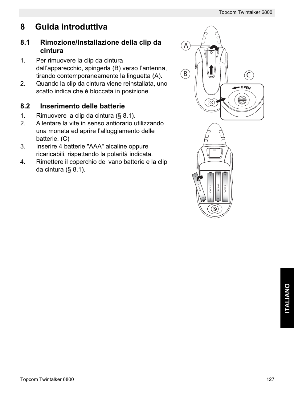 8guida introduttiva, Ab c, 1 rimozione/installazione della clip da cintura | 2 inserimento delle batterie | Topcom Twintalker 6800 User Manual | Page 127 / 236