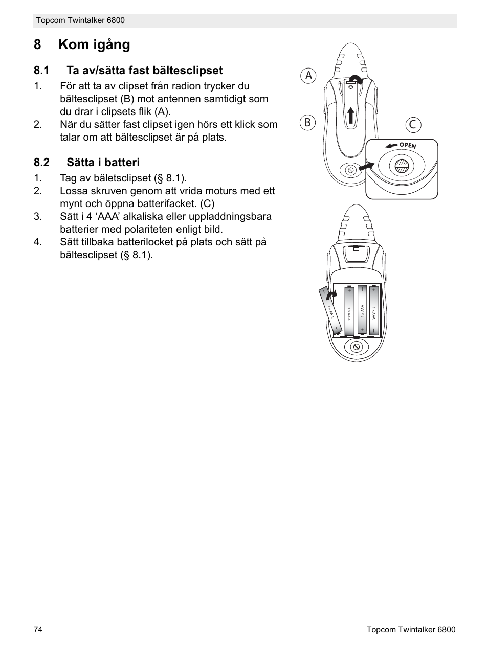 8kom igång, Ab c, 1 ta av/sätta fast bältesclipset | 2 sätta i batteri | Topcom Twintalker 6800 User Manual | Page 74 / 236