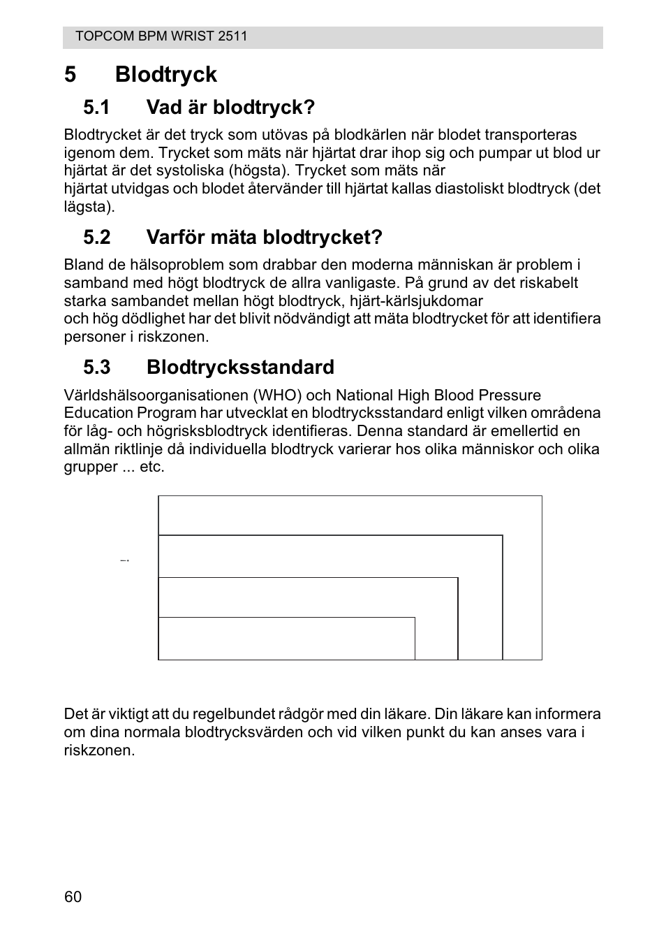 5blodtryck, Stage 2 hypertension, Stage 1 hypertension | Normal, Prehypertension, 1 vad är blodtryck, 2 varför mäta blodtrycket, 3 blodtrycksstandard | Topcom BPM WRIST 2511 User Manual | Page 60 / 104