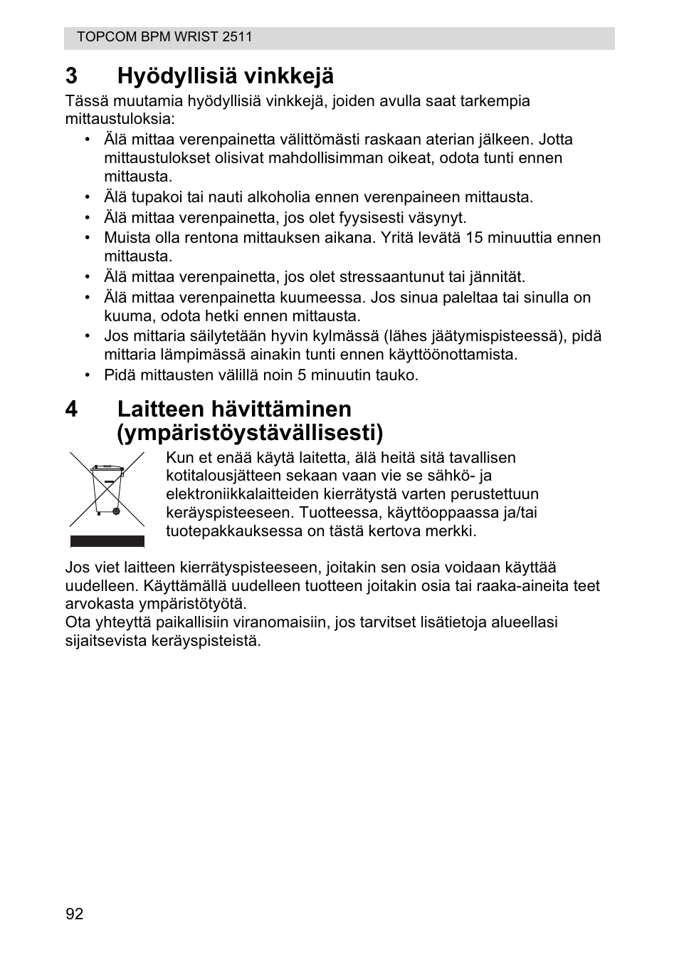 3hyödyllisiä vinkkejä, 4laitteen hävittäminen (ympäristöystävällisesti) | Topcom BPM WRIST 2511 User Manual | Page 92 / 104