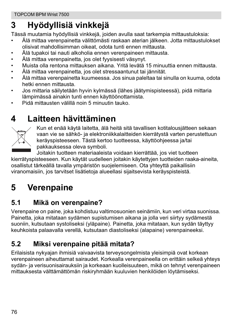 3hyödyllisiä vinkkejä, 4laitteen hävittäminen, 5verenpaine | 1 mikä on verenpaine, 2 miksi verenpaine pitää mitata | Topcom BPM Wrist 7500 User Manual | Page 76 / 88