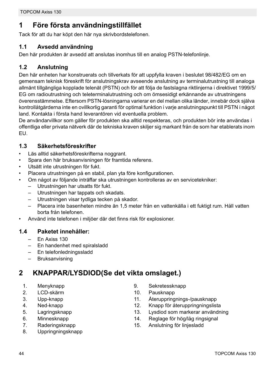 1före första användningstillfället, 2knappar/lysdiod(se det vikta omslaget.) | Topcom AXISS 130 User Manual | Page 44 / 76