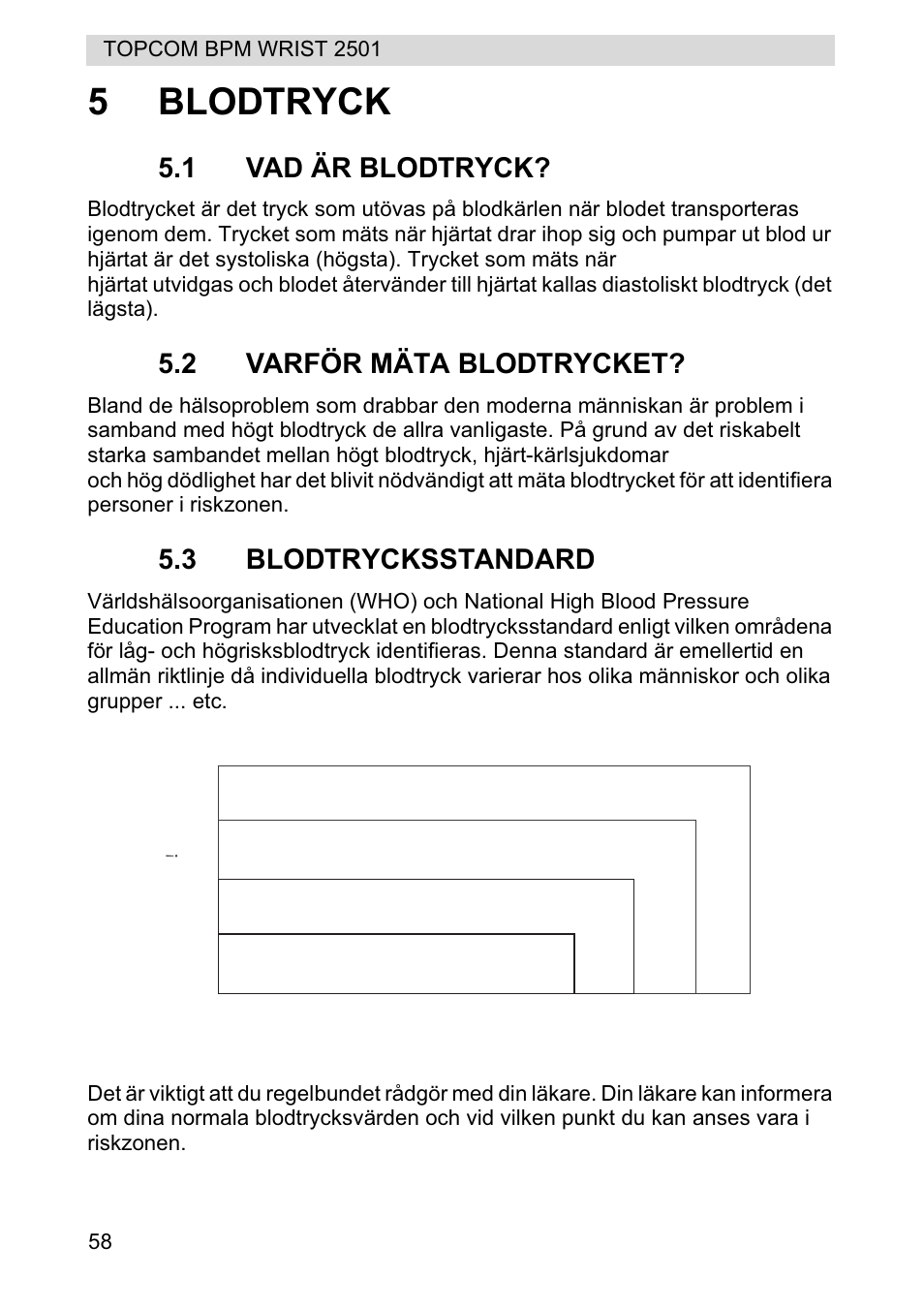 5blodtryck, Stage 2 hypertension, Stage 1 hypertension | Normal, Prehypertension, 1 vad är blodtryck, 2 varför mäta blodtrycket, 3 blodtrycksstandard | Topcom BPM WRIST 2501 User Manual | Page 58 / 120
