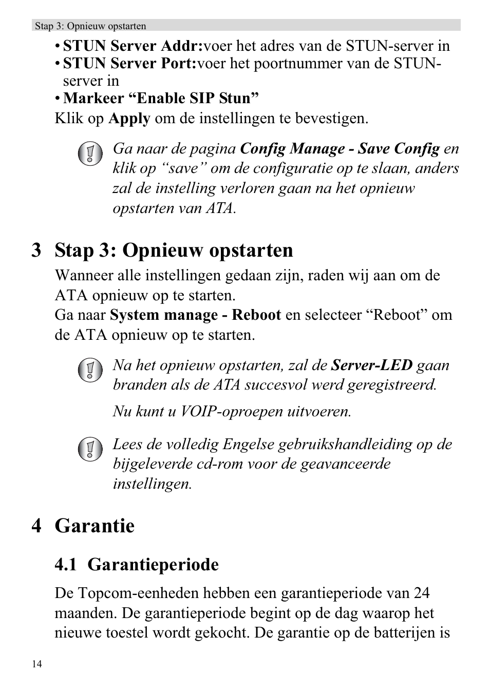 3 stap 3: opnieuw opstarten, 4 garantie, 1 garantieperiode | Topcom ATA 1110 User Manual | Page 16 / 40