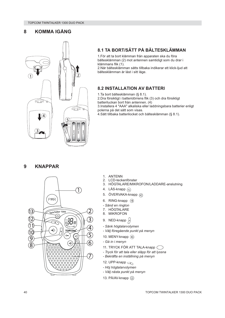 8komma igång, 9knappar, 1 ta bort/sätt på bältesklämman | 2 installation av batteri | Topcom 1300 DUO PACK User Manual | Page 40 / 124