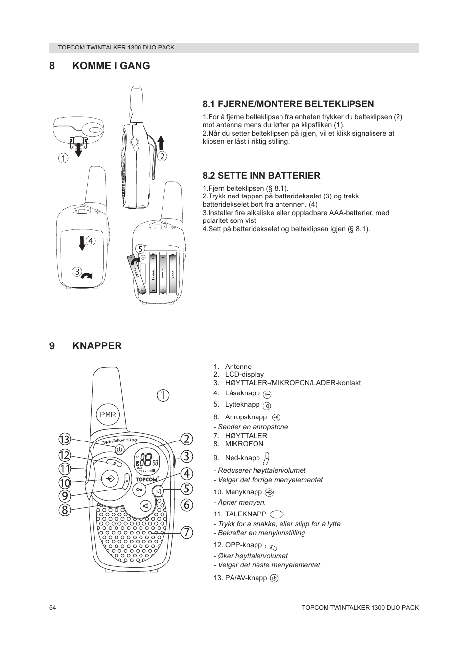 8komme i gang, 9knapper, 1 fjerne/montere belteklipsen | 2 sette inn batterier | Topcom 1300 DUO PACK User Manual | Page 54 / 124