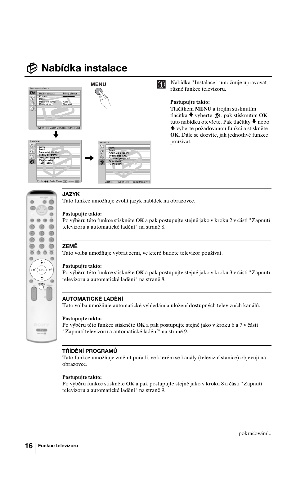 Nabídka instalace, Nebo, Pokračování | Funkce televizoru, Menu | Sony KV-29FQ85K User Manual | Page 69 / 164