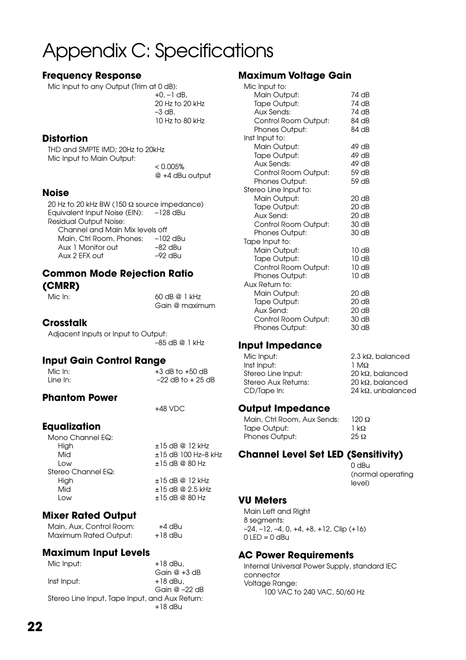 Appendix c: specifications, Frequency response, Distortion | Noise, Common mode rejection ratio (cmrr), Crosstalk, Input gain control range, Phantom power, Equalization, Mixer rated output | Tapco Blend 16 User Manual | Page 22 / 28
