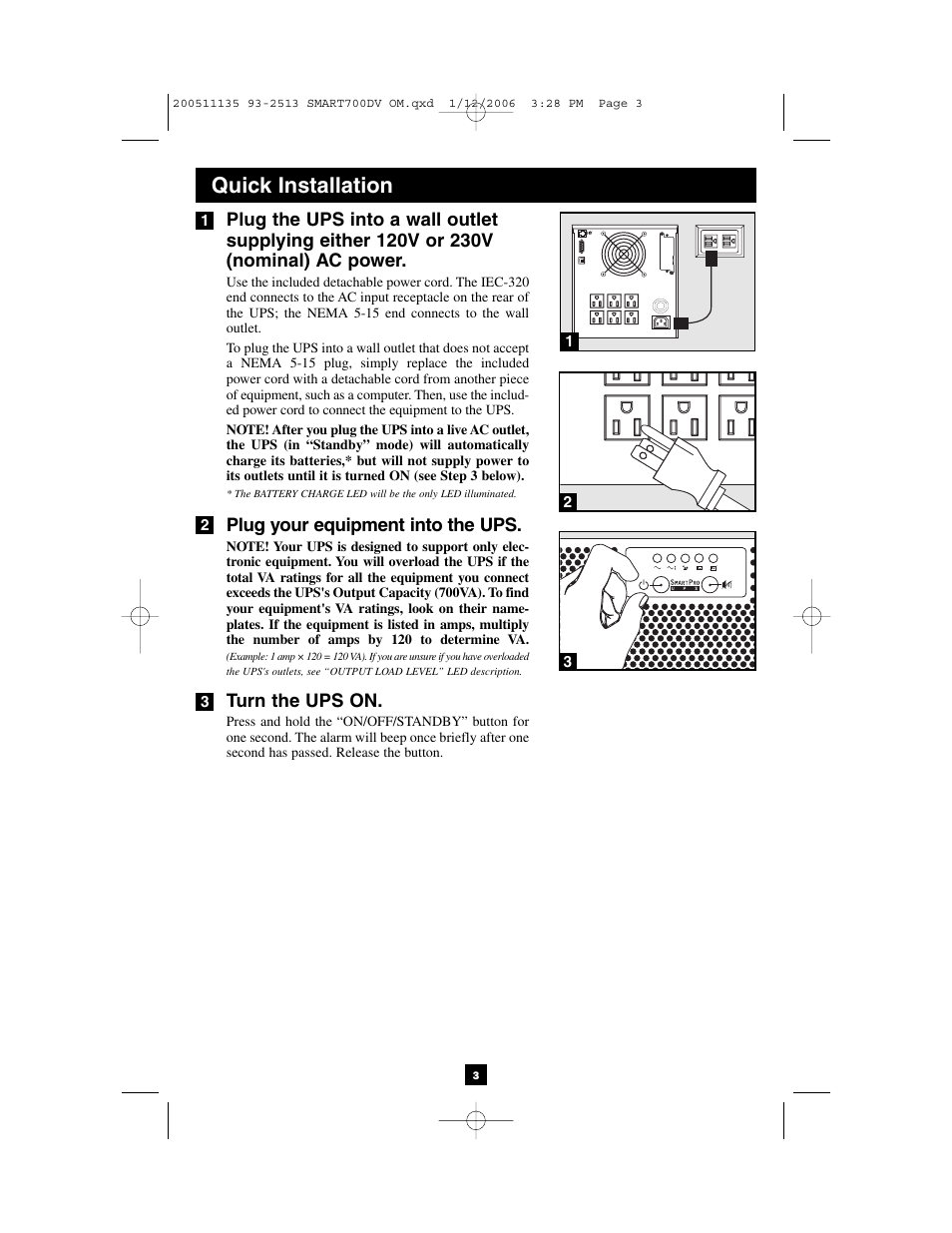 Quick installation, Plug your equipment into the ups, Turn the ups on | Tripp Lite 700DV User Manual | Page 3 / 12