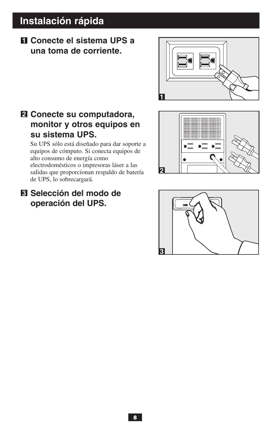 Instalación rápida, Conecte el sistema ups a una toma de corriente, Selección del modo de operación del ups | Tripp Lite BCPERS300 User Manual | Page 8 / 16