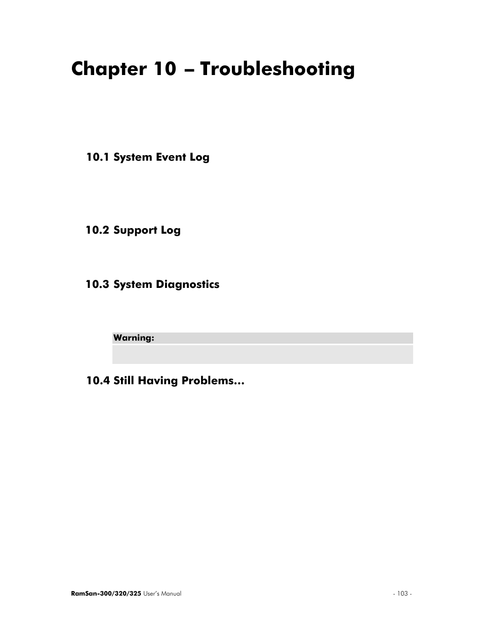 Troubleshooting, System event log, Support log | System diagnostics, Still having problems, Chapter 10 – troubleshooting, 1 system event log, 2 support log, 3 system diagnostics, 4 still having problems | Texas Memory Systems 325 User Manual | Page 107 / 122