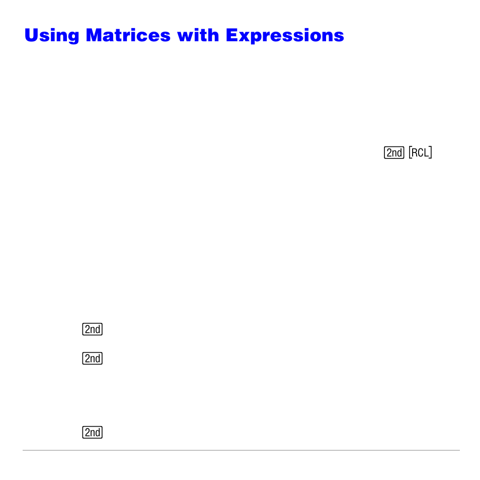 Using matrices with expressions, Using a matrix in an expression, Entering a matrix in an expression | Texas Instruments TI-83 PLUS User Manual | Page 268 / 827