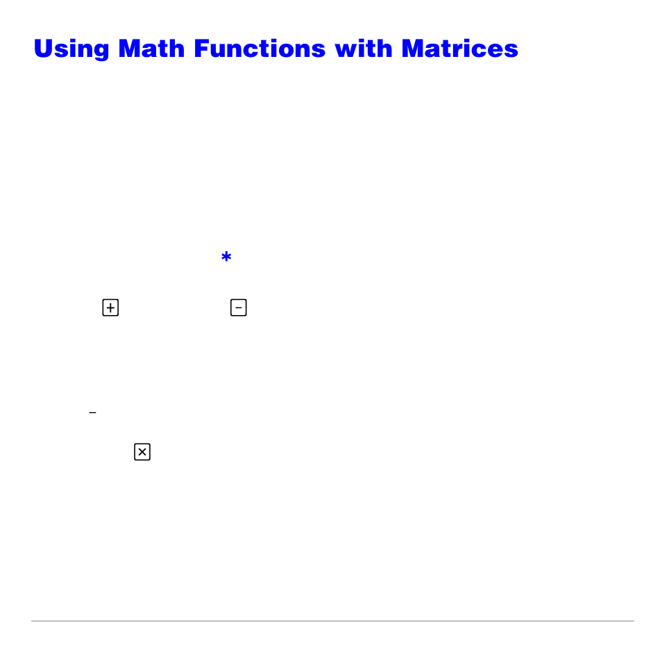 Using math functions with matrices, Add), – (subtract), * (multiply) | Texas Instruments TI-83 PLUS User Manual | Page 272 / 827