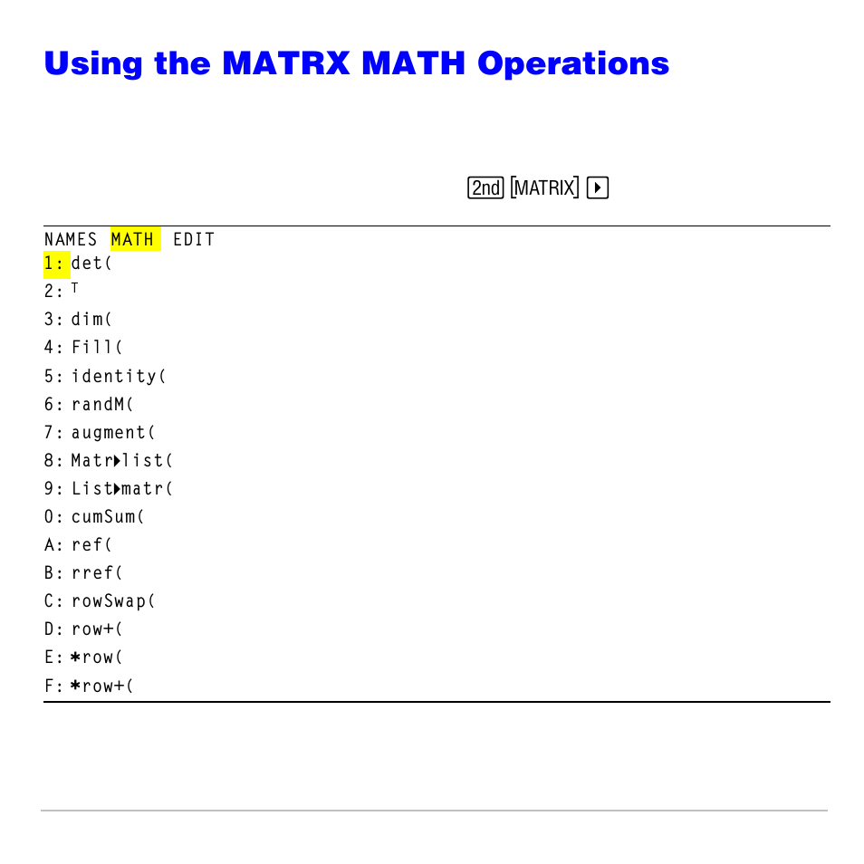 Using the matrx math operations, Matrx math menu, Matrx math menu to display the | Menu, press y | Texas Instruments TI-83 PLUS User Manual | Page 277 / 827