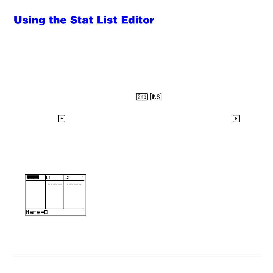 Using the stat list editor, Entering a list name in the stat list editor | Texas Instruments TI-83 PLUS User Manual | Page 333 / 827