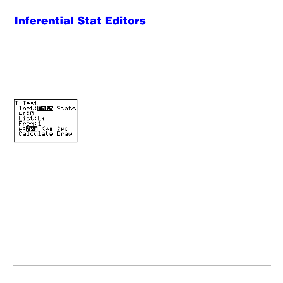 Inferential stat editors, Displaying the inferential stat editors, Using an inferential stat editor | Texas Instruments TI-83 PLUS User Manual | Page 391 / 827