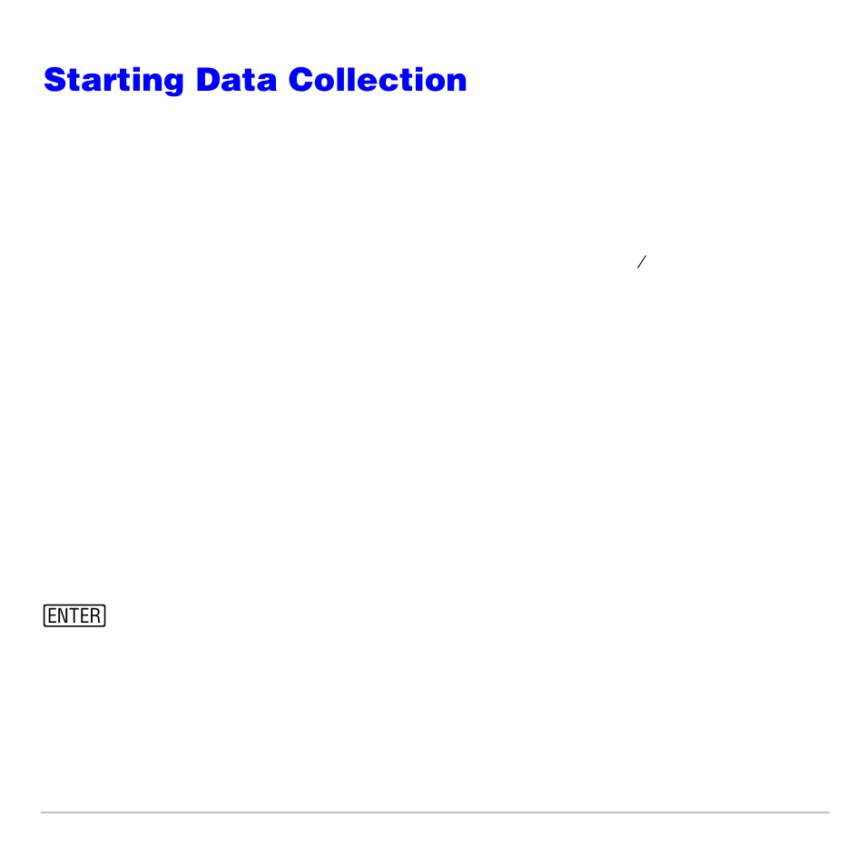 Starting data collection, Collecting the data | Texas Instruments TI-83 PLUS User Manual | Page 482 / 827