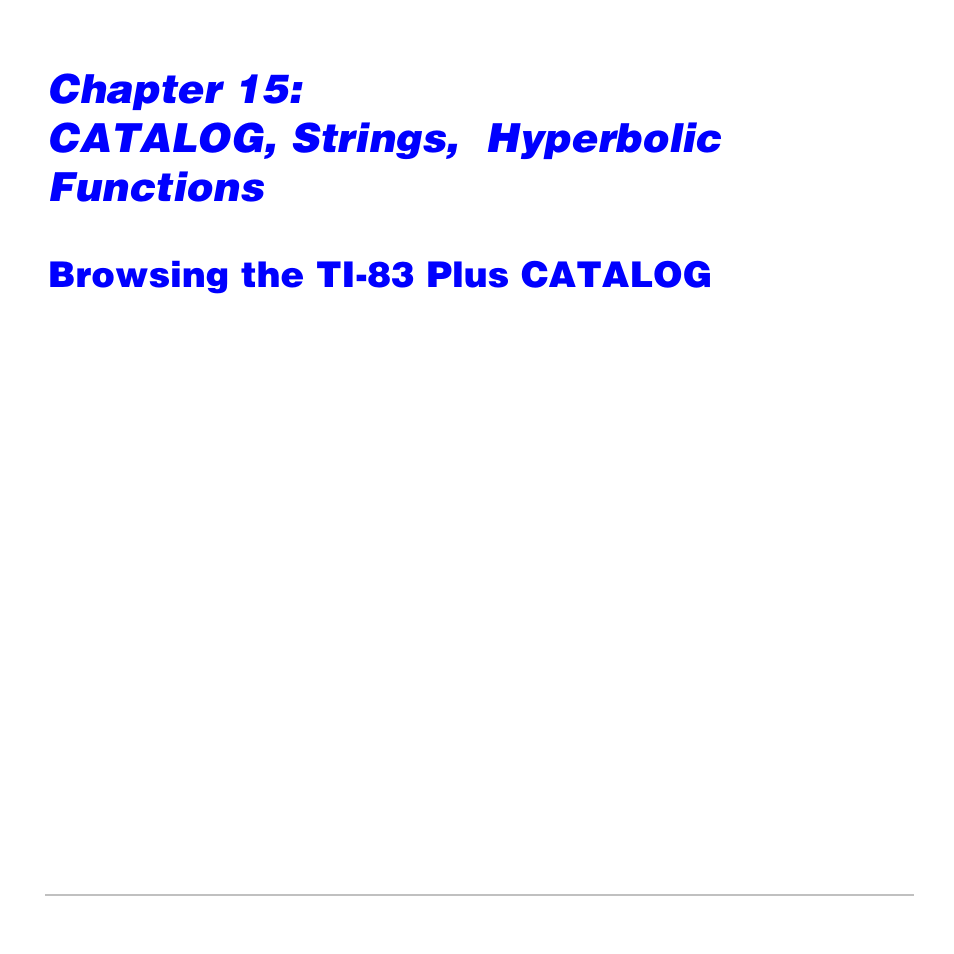 Chapter 15: catalog, strings, hyperbolic functions, Browsing the ti-83 plus catalog, What is the catalog | Texas Instruments TI-83 PLUS User Manual | Page 484 / 827