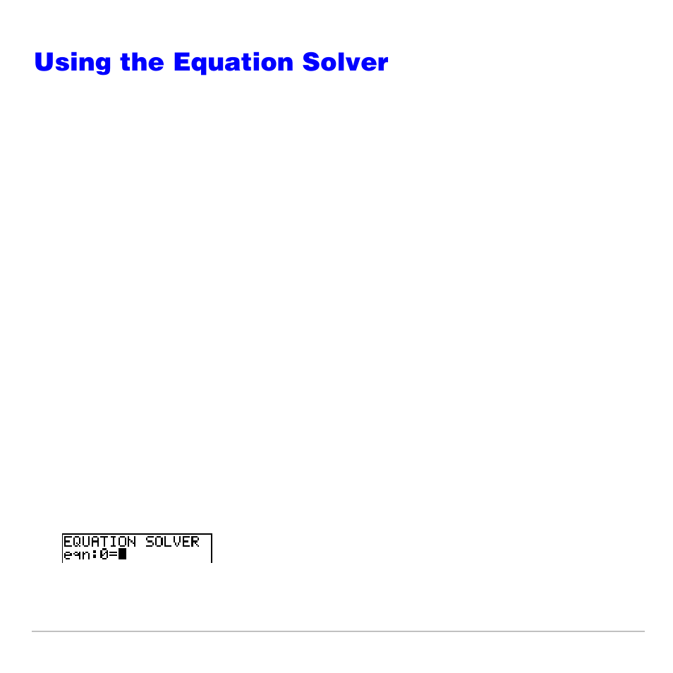 Using the equation solver, Solver, Entering an expression in the equation solver | Texas Instruments TI-83 PLUS User Manual | Page 75 / 827