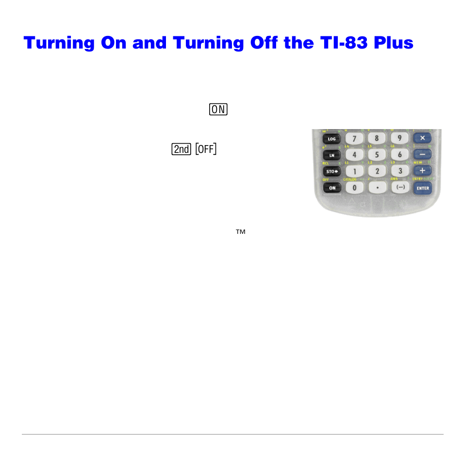 Turning on and turning off the ti-83 plus, Turning on the calculator, On/off | Texas Instruments TI-83 PLUS User Manual | Page 9 / 827