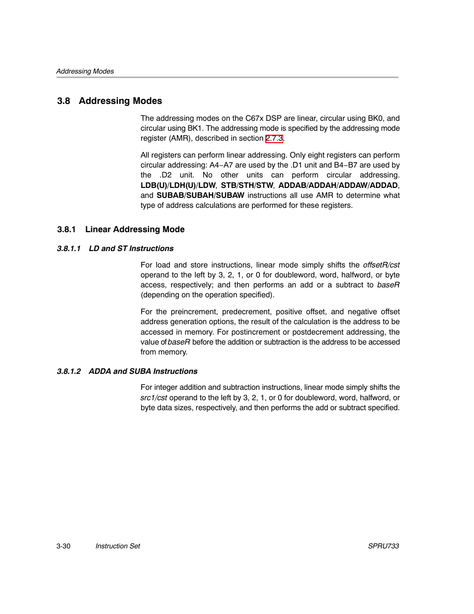8 addressing modes, 1 linear addressing mode, 1 ld and st instructions | 2 adda and suba instructions, Addressing mode, see section 3.8 | Texas Instruments TMS320C67X/C67X+ DSP User Manual | Page 90 / 465