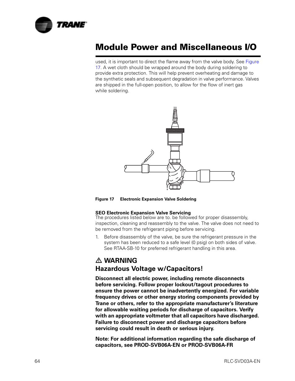 Seo electronic expansion valve servicing, Figure 17 electronic expansion valve soldering, Figure 17 | Module power and miscellaneous i/o, Ƽ warning hazardous voltage w/capacitors | Trane RTWA 70-125 TON User Manual | Page 64 / 88