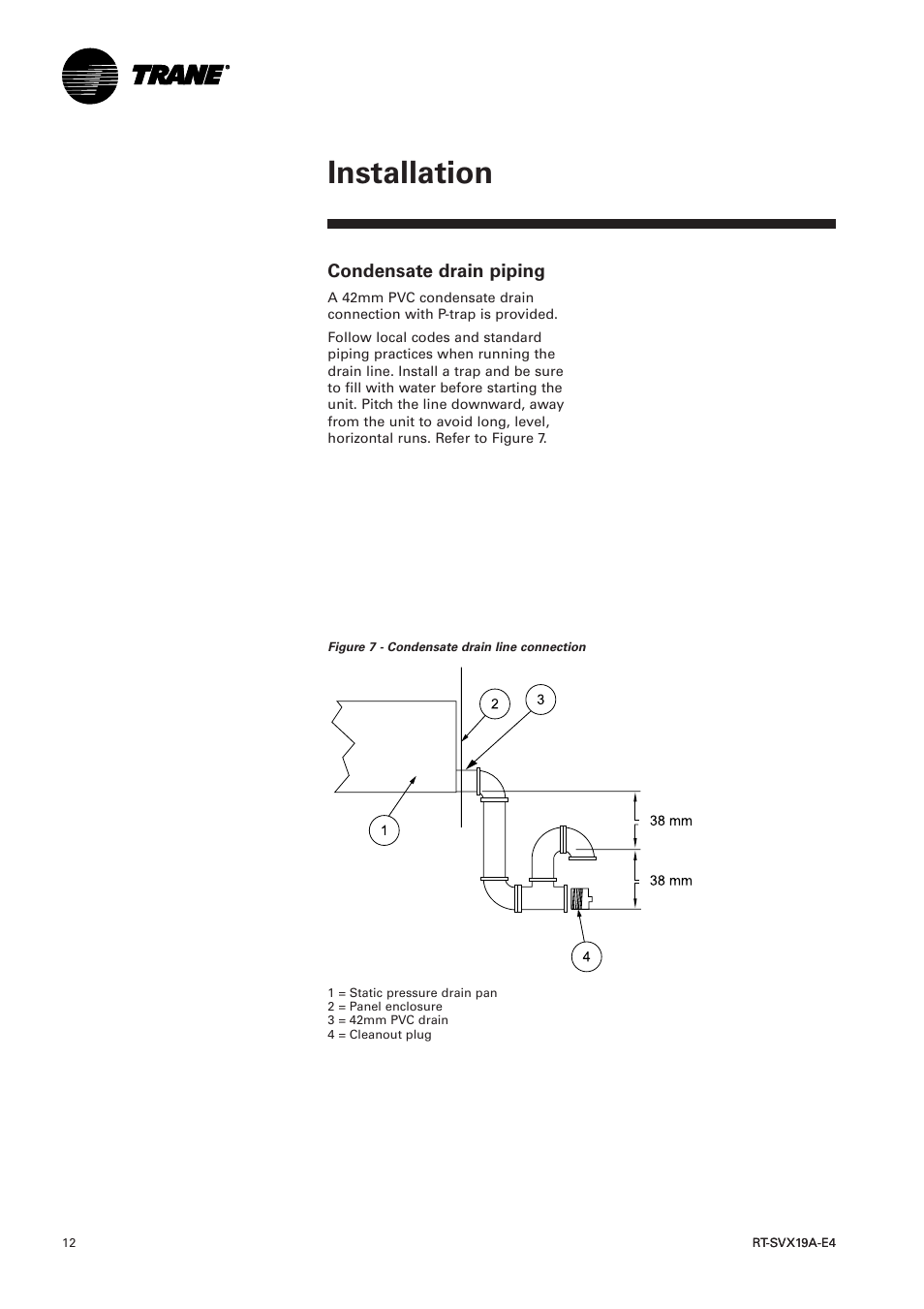 Condensate drain piping, Installation | Trane RT-SVX19A-E4 User Manual | Page 12 / 64