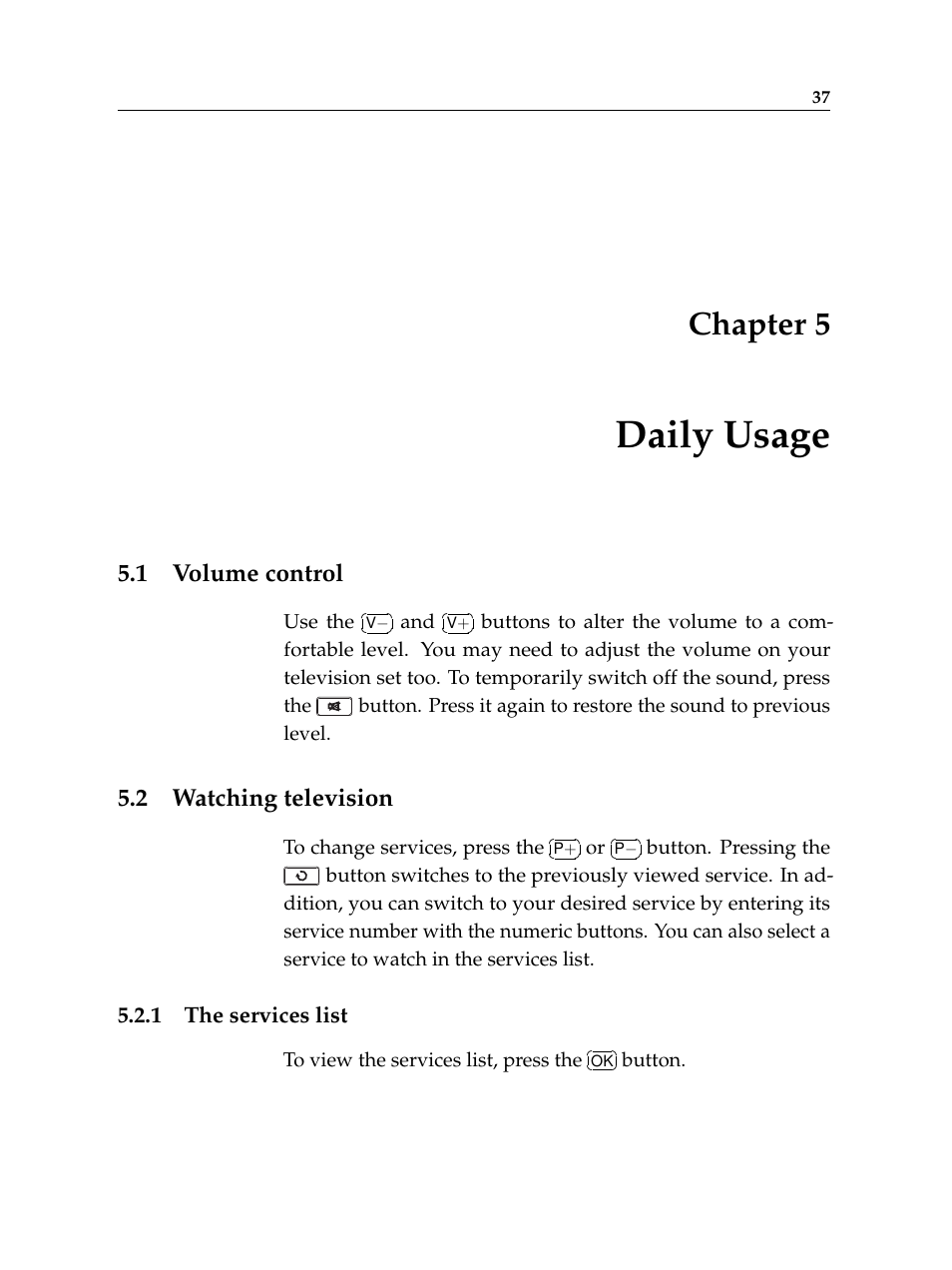 5 daily usage, 1 volume control, 2 watching television | 1 the services list, Daily usage, Volume control, Watching television, The services list, Chapter 5 | Topfield TF 7720 HSCI User Manual | Page 43 / 68