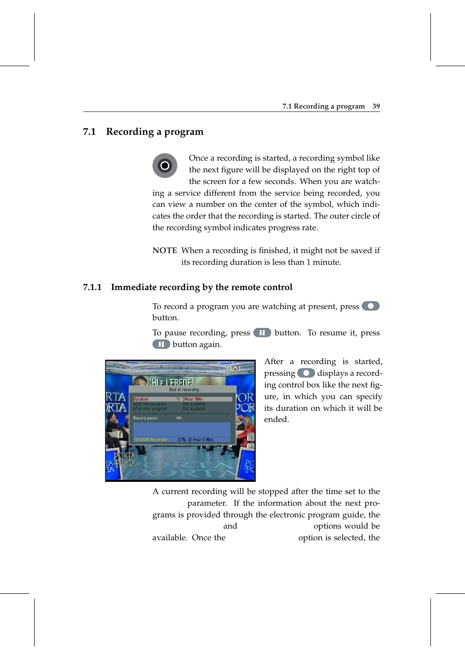 1 recording a program, 1 immediate recording by the remote control, Recording a program | Immediate recording by the remote control | Topfield TF 5000 User Manual | Page 47 / 74