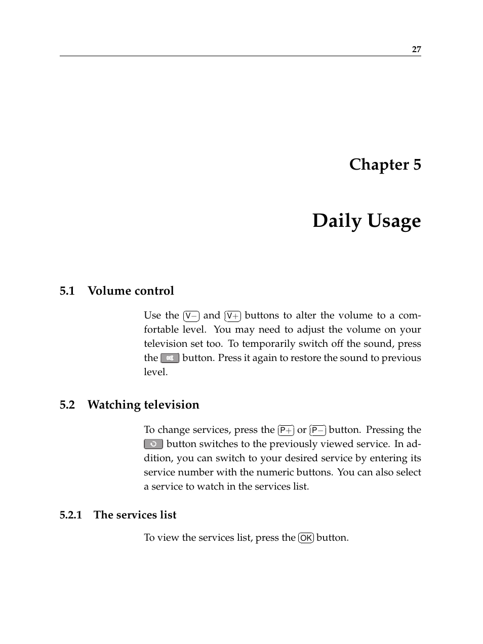 5 daily usage, 1 volume control, 2 watching television | 1 the services list, Daily usage, Volume control, Watching television, The services list, Chapter 5 | Topfield TF 7000 HD PVRt User Manual | Page 33 / 68