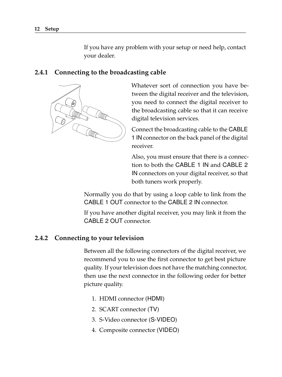 1 connecting to the broadcasting cable, 2 connecting to your television, Connecting to the broadcasting cable | Connecting to your television | Topfield Digital Cable Receiver Personal Video Recorder TF 600 PVRc User Manual | Page 18 / 90